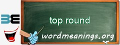 WordMeaning blackboard for top round